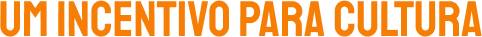 Um incentivo para a cultura